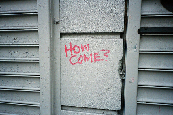 How Come?