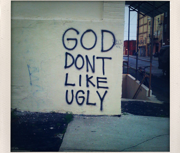 God Don’t Like Ugly